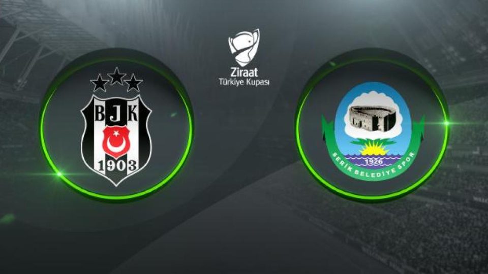 Beşiktaş kupada Serik Belediyespor’u konuk edecek